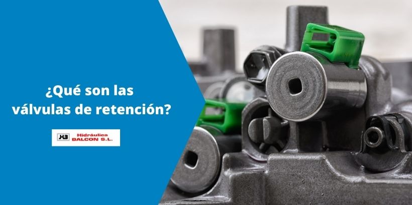 Qué son las válvulas de retención