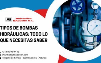 Tipos de bombas hidráulicas: todo lo que necesitas saber